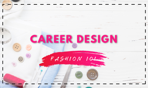 Career Design Fashion 101