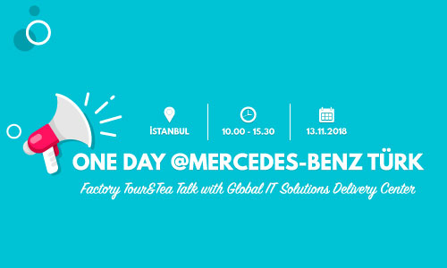 One day @Mercedes-Benz Türk - Factory Tour & Tea Talk with Global IT Solutions Delivery Center