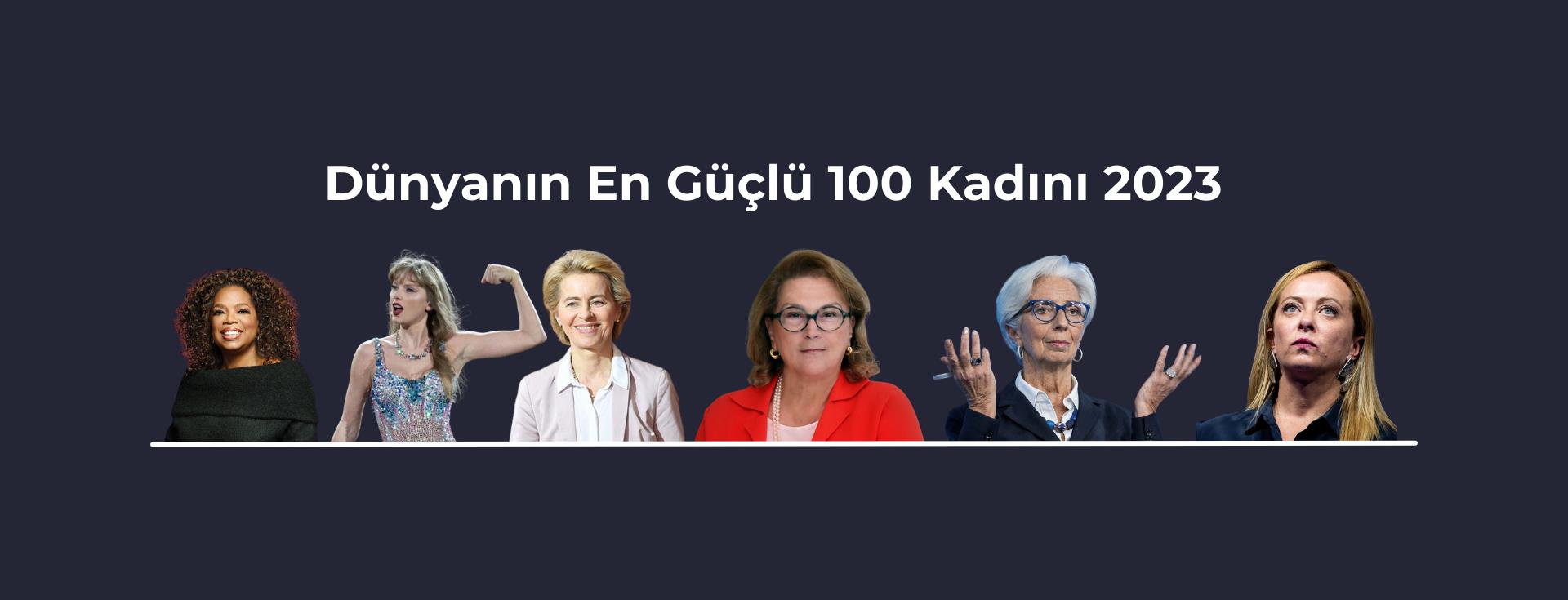 Dünyanın En Güçlü 100 Kadını 2023