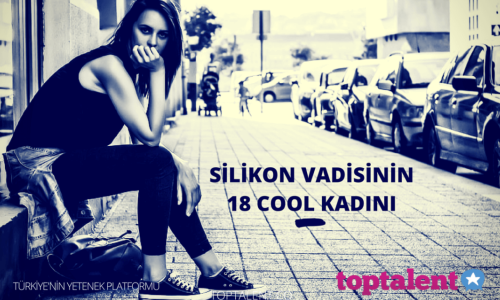 Silikon Vadisinin 18 Cool Kadını