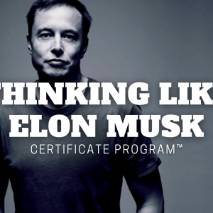 Thinking Like Elon Musk
