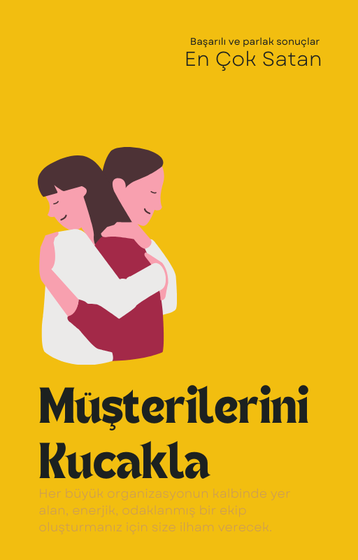Müşterilerinizi Kucaklayın